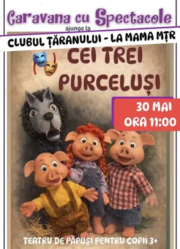 Povestea celor trei purceluși la Clubul Tăranului - La Mama