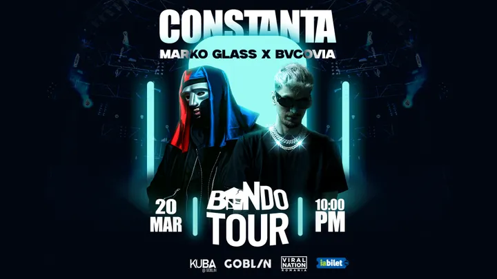 Constanta: BANDO TOUR – Marko Glass x Bvcovia