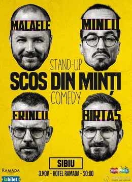 Sibiu: Stand-Up Comedy cu Frînculescu, Mălăele, Mincu și Birtaș - "Scos din minți"
