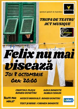 Felix nu mai visează