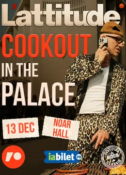 L'attitude: COOKOUT In The Palace