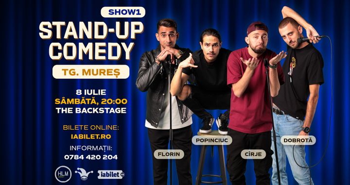 Târgu Mureș: Stand-up comedy cu Cîrje, Florin, Dobrotă și Popinciuc (SHOW1)
