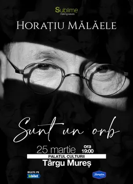 Targu Mures: Horatiu Malaele - Sunt un Orb