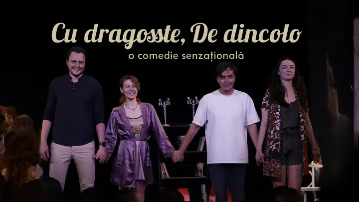 Teatrul InDArt:Cu dragoste, de dincolo