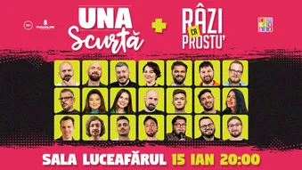 Una Scurtă + Râzi ca Prostu'
