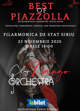 Sibiu: BEST OF PIAZZOLLA - Spectacol Extraordinar de Tango Argentinian