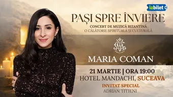 Suceava: Pași spre Înviere - Maria Coman