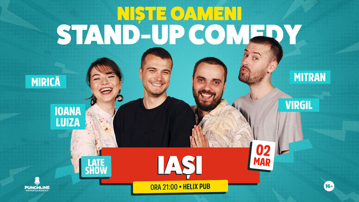 Iasi | Stand-up Comedy cu Mirica, Luiza, Mitran si Virgil | Niste Oameni