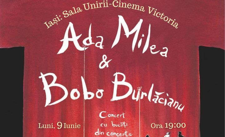 Iasi: Ada Milea & Bobo Burlacianu - Concert cu bucati de concerte