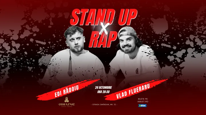 Stand-Up X RAP cu Edi Rădoiu și Vlad Flueraru