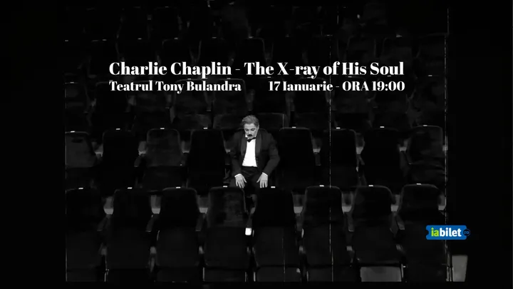 Targoviste: Charlie Chaplin - The X-ray of His Soul