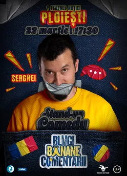 Ploiești: Stand-Up politic cu SERGHEI - "Blugi, banane, comentarii" (EARLY SHOW)