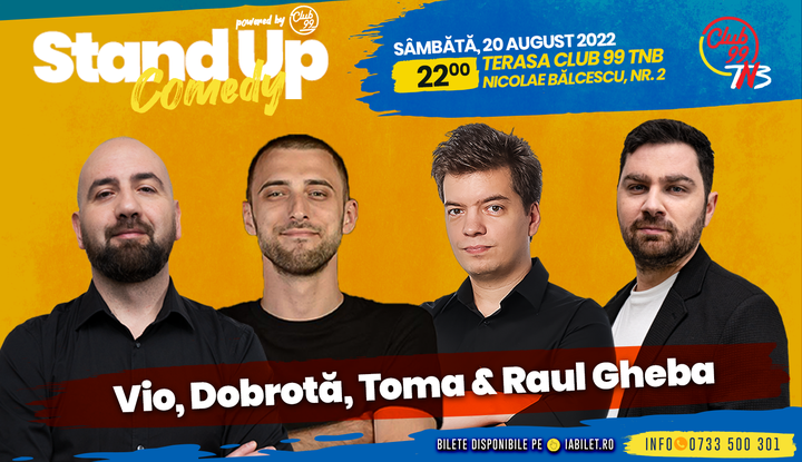 Stand-up la Club 99 cu Vio, Dobrota, Toma, Raul Gheba