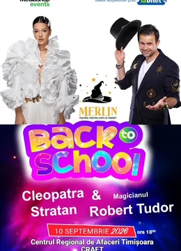 Timisoara: Back to school @ Magicianul Robert Tudor si Cleopatra Stratan