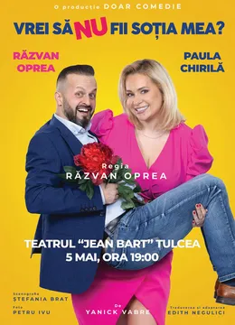 Tulcea: Vrei să NU fii soția mea? - Premiera