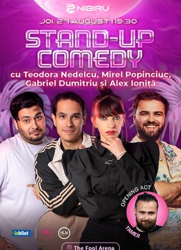 Nibiru: The Fool Arena ~ Stand-up comedy cu  Teodora Nedelcu, Mirel Popinciuc, Gabriel Dumitriu și Alex Ioniță