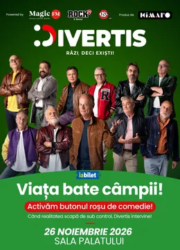 Divertis - Viața bate câmpii