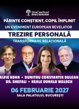 Dr. Shefali • Alfie Kohn •  Dumitru Constantin Dulcan • Neale Donald Walsch: "Părinte conștient, Copil împlinit"