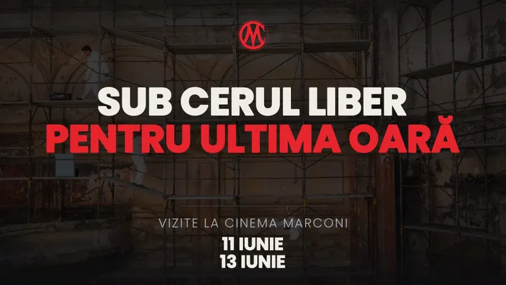 Sub cerul liber, pentru ultima oară. Vizite la Cinema Marconi