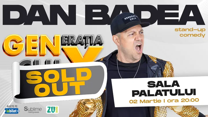 Stand-up Comedy cu DAN BADEA @ SALA PALATULUI -  "Generatia ChiX"