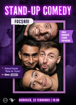 Focșani: Stand-up comedy cu Cîrje, Florin, Dobrotă și Popinciuc - ORA 19:00