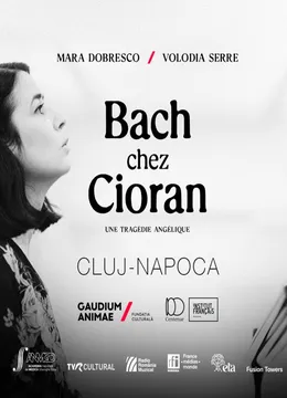 Cluj-Napoca: Bach chez Cioran, une tragédie angélique
