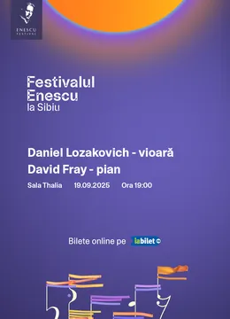 Sibiu: Daniel Lozakovich & David Fray - Festivalul Enescu