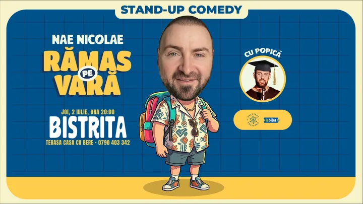 Bistrita: „Ramas pe vara” – Stand-up cu Nae Nicolae si Popica