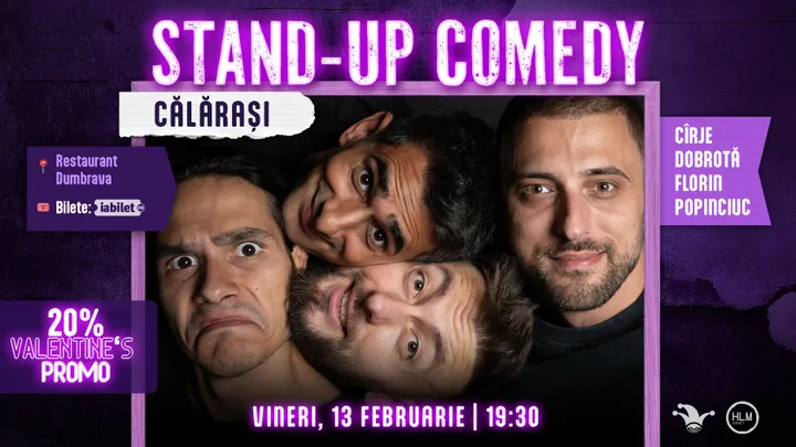 Călărași: Stand-up comedy cu Cîrje, Florin, Dobrotă și Popinciuc - ORA 19:30