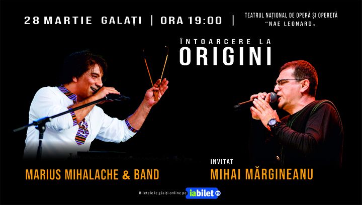 Galați: Întoarcere la Origini - Marius Mihalache & Band invitat – Mihai Margineanu
