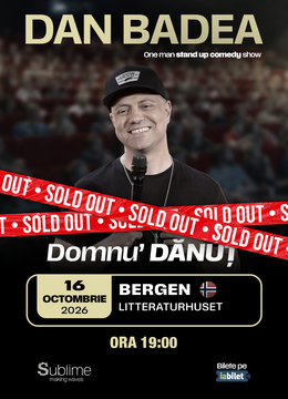 Bergen: Stand-up Comedy cu DAN BADEA - “Domnu’ DANUT” - ORA 19:00