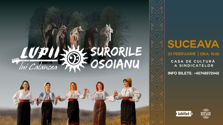 Suceava: Lupii lui Calancea și Surorile Osoianu