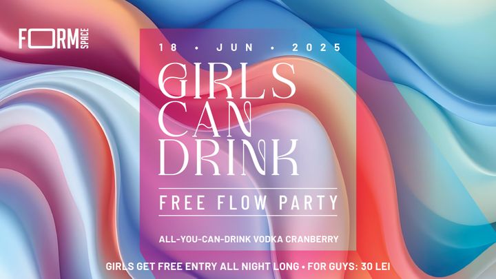 Girls Can Drink: Free Flow Party at FORM Space