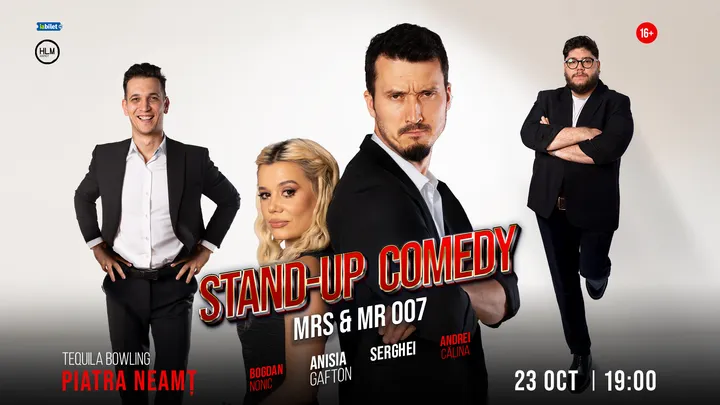 Piatra Neamț: Stand-up Comedy cu Anisia Gafton, Serghei, Nonic și Călina - „Mrs & Mr 007”
