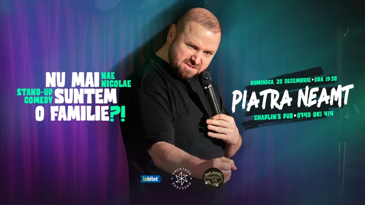 Piatra Neamț: „Nu mai suntem o FAMILIE?!” Show nostalgic de stand-up cu Nae Nicolae