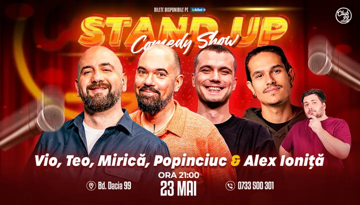 Stand-up Comedy cu Vio, Teo, Mirică, Popinciuc, Alex Ioniță la Club 99
