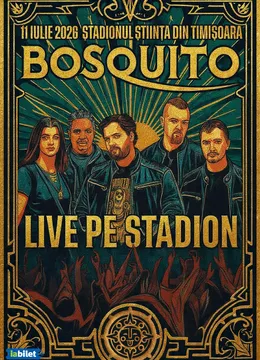 Timisoara: Bosquito LIVE pe Stadion - Ediția 2026