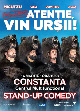 Constanta: Stand-up Comedy cu Micutzu, Geo Adrian si George Dumitru - “Atentie, vin ursii!" - 19:00