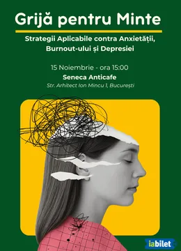 Grijă pentru minte: Strategii Aplicabile contra Anxietății, Burnout-ului și Depresiei