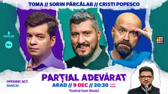 Arad: Stand-up Comedy cu Sorin Pârcălab, Toma și Cristi Popesco | PARȚIAL ADEVĂRAT - Late Show