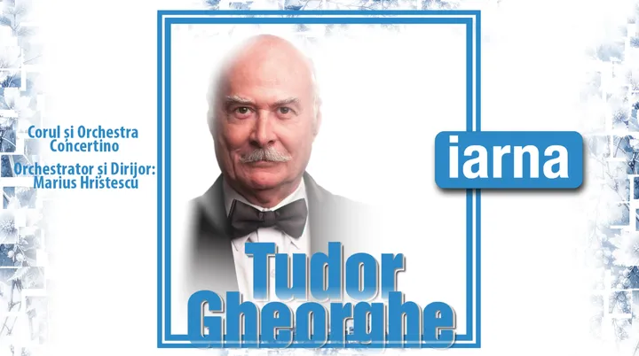 Tudor Gheorghe: Iarna 2026