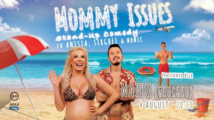 Naipu: Stand-Up Comedy cu Anisia, Serghei și Nonic - Mommy issues