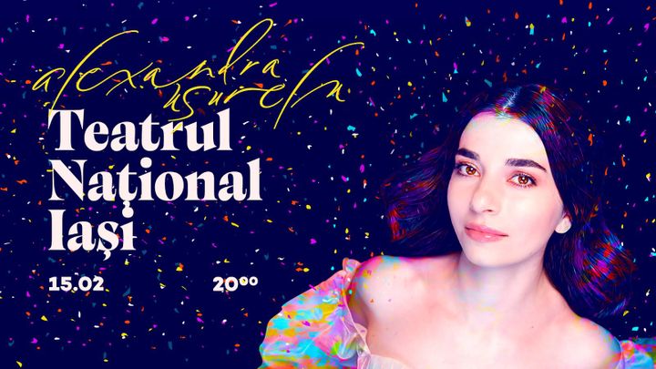 Iași: Concert extraordinar Alexandra Ușurelu - Teatrul Național