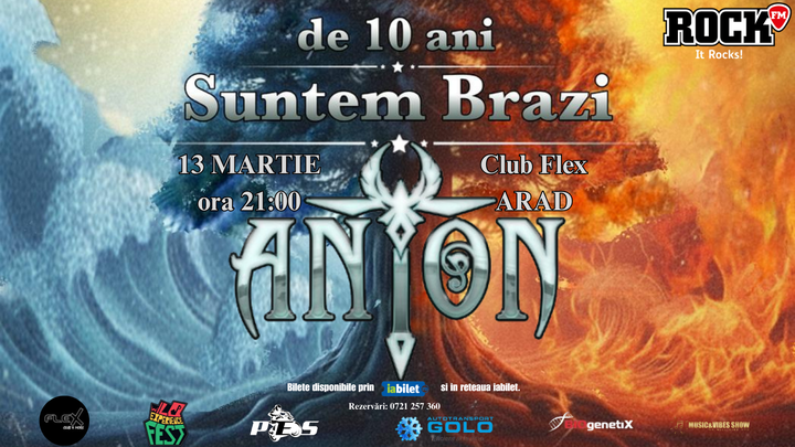 Arad: ANTON - de 10 ani Suntem Brazi - Turneu Aniversar