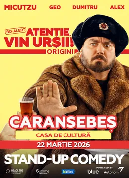 Caransebes: Stand-up Comedy cu Micutzu, Geo Adrian si George Dumitru - “Atentie, vin ursii!" - 19:00