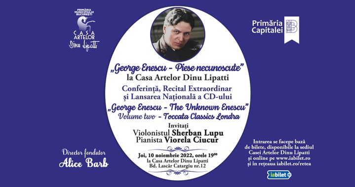 "George Enescu - Piese necunoscute" la Casa Artelor Dinu Lipatti