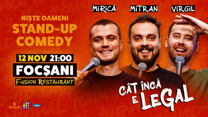 Focșani: Stand-up Comedy cu Sergiu Mirică, Virgil Ciulin și Dragoș Mitran | Niște Oameni | Cât încă e legal - ORA 20:30