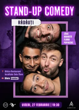 Radauti: Stand-up comedy cu Cîrje, Florin, Dobrotă și Popinciuc - ORA 19:30