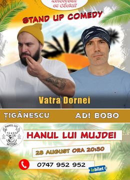 Vatra Dornei: Stand-up Comedy cu Ionut Tiganescu si Adi Bobo