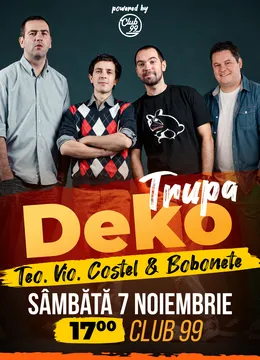 Stand-up Comedy cu Trupa DEKO | Teo, Vio, Costel & Mihai Bobonete la Club 99 - Show 2